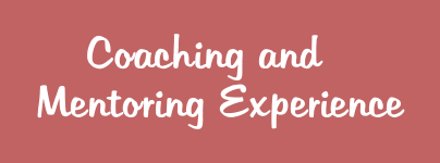 Coaching and  Mentoring Experience